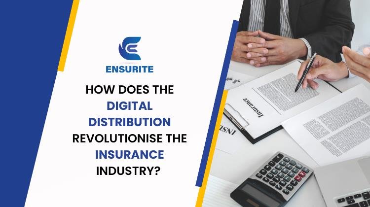 How Does the Digital Distribution Revolutionise the Insurance Industry