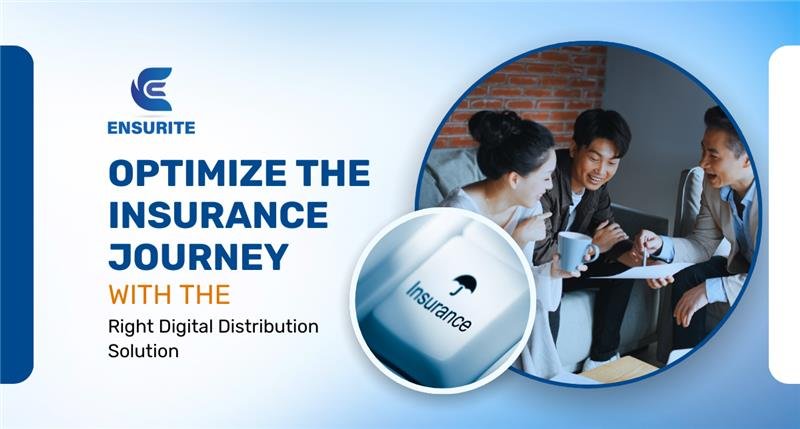 Optimize the Insurance Journey with the Right Digital Distribution Solution