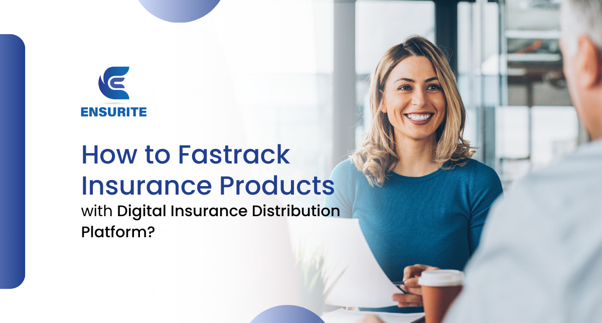 How to Fastrack Insurance Products with Digital Insurance Distribution Platform 1