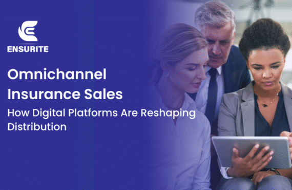 Omnichannel Insurance Sales_ How Digital Platforms Are Reshaping Distribution