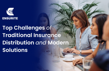Top Challenges of Traditional Insurance Distribution and Modern Solutions