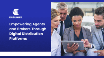 Empowering Agents and Brokers Through Digital Distribution Platforms