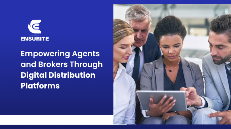 Empowering Agents and Brokers Through Digital Distribution Platforms
