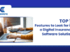 Top 11 Features to Look for in a Digital Insurance Software Solution