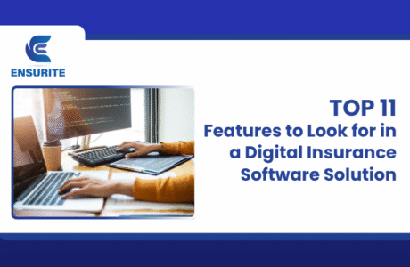 Top 11 Features to Look for in a Digital Insurance Software Solution