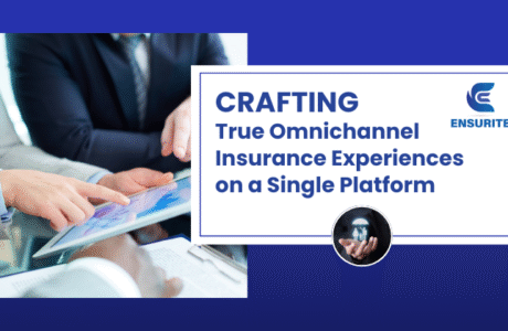 Crafting True Omnichannel Insurance Experiences on a Single Platform 1