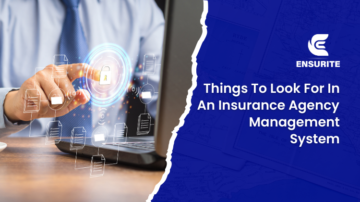 Things To Look For In An Insurance Agency Management System