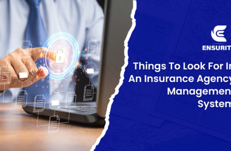 Things To Look For In An Insurance Agency Management System